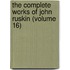The Complete Works Of John Ruskin (Volume 16)