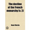 The Decline Of The French Monarchy (Volume 2) by Henri Martin