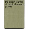The Dublin Journal Of Medical Science (V. 98) door Unknown Author