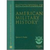 The Encyclopedia Of American Military History by Spencer S. Tucker