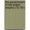The Government Of The British Empire (73-161) door Edward Jenks
