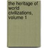 The Heritage of World Civilizations, Volume 1