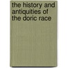 The History And Antiquities Of The Doric Race door Karl Otfried M. Ller