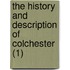 The History And Description Of Colchester (1)