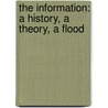 The Information: A History, A Theory, A Flood door James Gleick