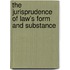 The Jurisprudence Of Law's Form And Substance