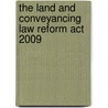 The Land And Conveyancing Law Reform Act 2009 by J.C.W. Wylie