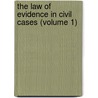 The Law Of Evidence In Civil Cases (Volume 1) door Burr W. Jones