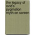 The Legacy Of Ovid's Pygmalion Myth On Screen