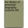 The Library Of American Biography (Volume 24) door Jared Sparks