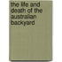 The Life And Death Of The Australian Backyard