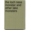 The Loch Ness Monster and Other Lake Monsters door Gary Jeffrey