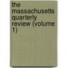 The Massachusetts Quarterly Review (Volume 1) door Unknown Author