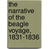 The Narrative Of The Beagle Voyage, 1831-1836 door Daniel Brass