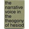 The Narrative Voice in the Theogony of Hesiod by Kathryn Stoddard