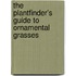 The Plantfinder's Guide To Ornamental Grasses