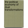 The Political Economy of Dual Transformations by David L. Bartlett