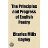 The Principles And Progress Of English Poetry door Clement Calhoun Young