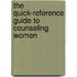 The Quick-Reference Guide To Counseling Women