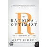 The Rational Optimist: How Prosperity Evolves by Matt Ridley