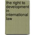 The Right to Development in International Law