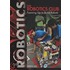 The Robotics Club: Teaming Up To Build Robots