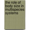 The Role Of Body Size In Multispecies Systems door Julia Reiss
