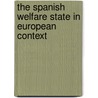 The Spanish Welfare State In European Context door Margarita Leon