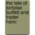 The Tale of Tortoise Buffett and Trader Hare: