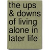 The Ups & Downs of Living Alone in Later Life door Myrtle Stedman