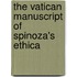 THE VATICAN MANUSCRIPT OF SPINOZA's ETHICA
