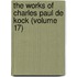 The Works Of Charles Paul De Kock (Volume 17)