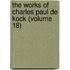 The Works Of Charles Paul De Kock (Volume 18)