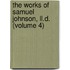The Works Of Samuel Johnson, Ll.D. (Volume 4)