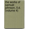 The Works Of Samuel Johnson, Ll.D. (Volume 4) by Samuel Johnson