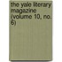 The Yale Literary Magazine (Volume 10, No. 6)