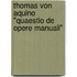 Thomas Von Aquino "Quaestio De Opere Manuali"