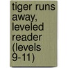 Tiger Runs Away, Leveled Reader (Levels 9-11) door A.M. Smith