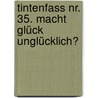 Tintenfass Nr. 35. Macht Glück unglücklich? by div. Autoren