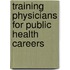 Training Physicians For Public Health Careers
