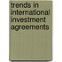 Trends In International Investment Agreements