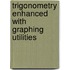 Trigonometry Enhanced With Graphing Utilities