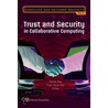 Trust And Security In Collaborative Computing by Yuan-shun Dai