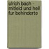 Ulrich Bach - Mitleid Und Heil Fur Behinderte