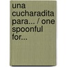 Una Cucharadita Para... / One Spoonful For... door Peter Schössow