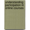 Understanding Participation In Online Courses door Noppadol Prammanee