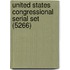 United States Congressional Serial Set (5266)