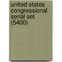 United States Congressional Serial Set (5400)