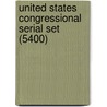 United States Congressional Serial Set (5400) door United States Congress