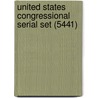 United States Congressional Serial Set (5441) door United States Congress